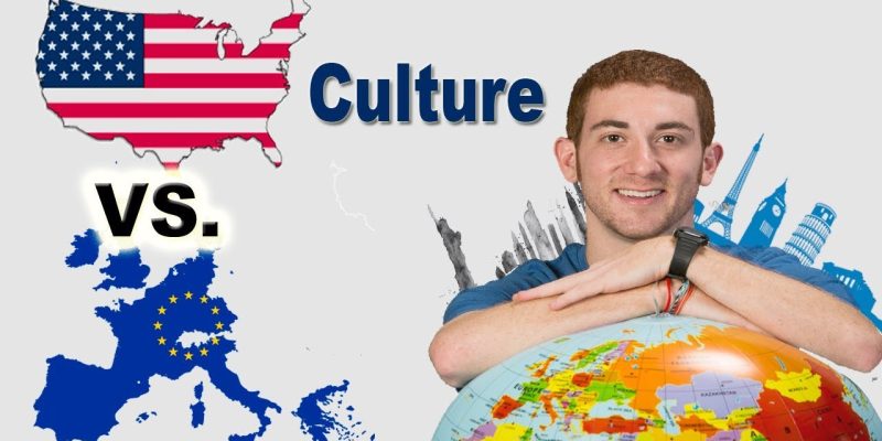 18 Cultural Differences Between the USA and EUROPE