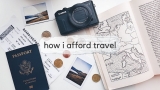 How I Afford to Travel ???? + Tips for Traveling on a Budget