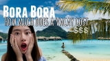 ????Bora Bora – How Much it Cost for 6 days? Money Saving Tips! ????