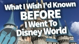 What I Wish I’d Known Before I Went To Disney World